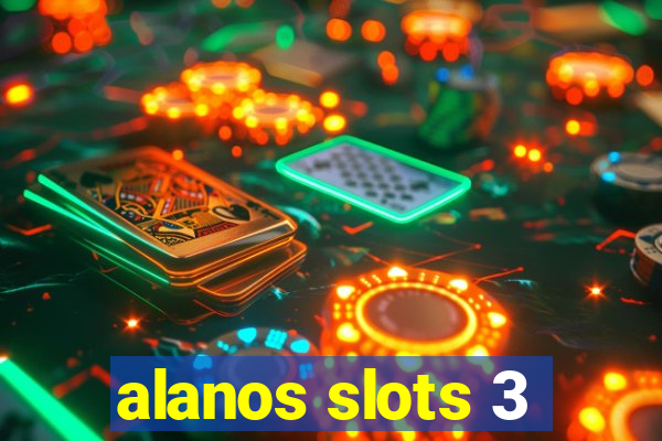 alanos slots 3